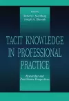 Tacit Knowledge in Professional Practice cover