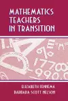 Mathematics Teachers in Transition cover