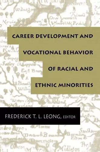 Career Development and Vocational Behavior of Racial and Ethnic Minorities cover