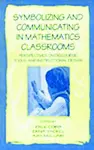 Symbolizing and Communicating in Mathematics Classrooms cover