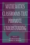 Mathematics Classrooms That Promote Understanding cover