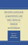 Second Language Acquisition and the Critical Period Hypothesis cover