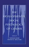 The Developmental Social Psychology of Gender cover