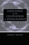 Education As the Cultivation of Intelligence cover