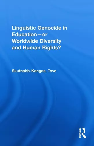 Linguistic Genocide in Education--or Worldwide Diversity and Human Rights? cover