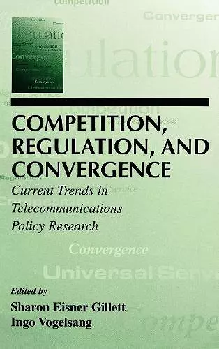 Competition, Regulation, and Convergence cover