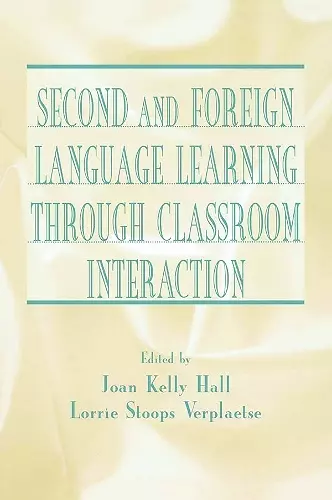 Second and Foreign Language Learning Through Classroom Interaction cover