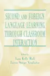 Second and Foreign Language Learning Through Classroom Interaction cover