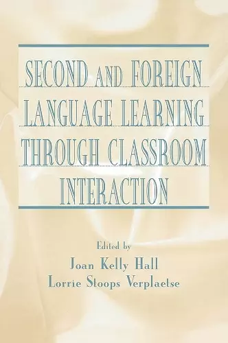 Second and Foreign Language Learning Through Classroom Interaction cover