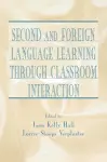 Second and Foreign Language Learning Through Classroom Interaction cover