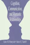Cognition, Communication, and Romantic Relationships cover