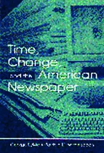 Time, Change, and the American Newspaper cover