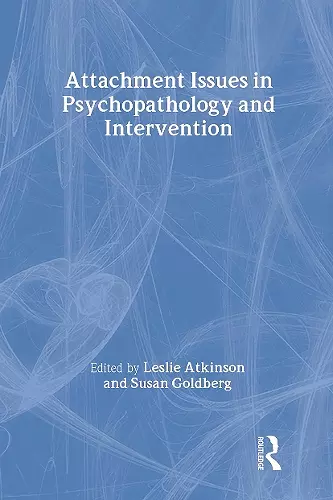 Attachment Issues in Psychopathology and Intervention cover