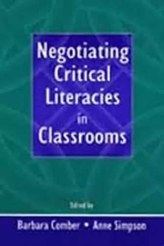 Negotiating Critical Literacies in Classrooms cover