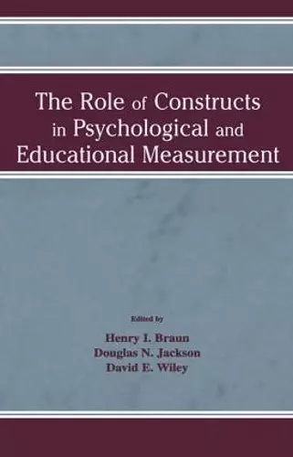 The Role of Constructs in Psychological and Educational Measurement cover