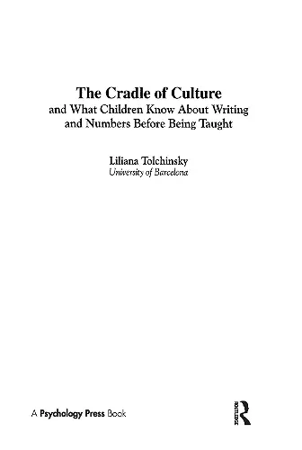 The Cradle of Culture and What Children Know About Writing and Numbers Before Being cover