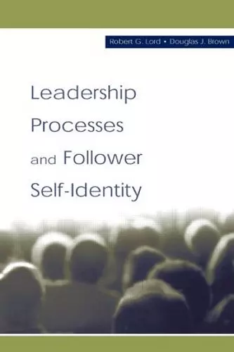 Leadership Processes and Follower Self-identity cover