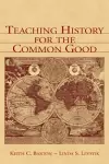 Teaching History for the Common Good cover