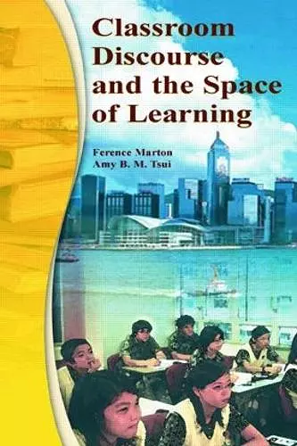 Classroom Discourse and the Space of Learning cover