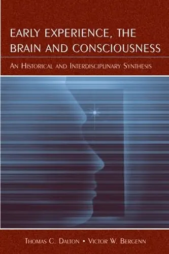 Early Experience, the Brain, and Consciousness cover
