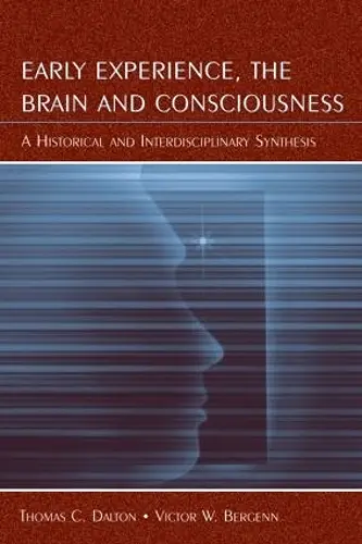 Early Experience, the Brain, and Consciousness cover