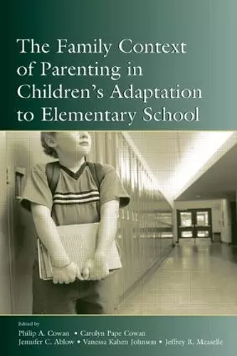 The Family Context of Parenting in Children's Adaptation to Elementary School cover