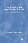 Mathematics as a Constructive Activity cover