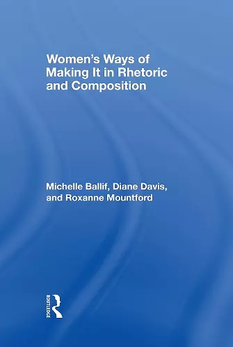 Women's Ways of Making It in Rhetoric and Composition cover