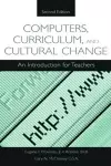 Computers, Curriculum, and Cultural Change cover