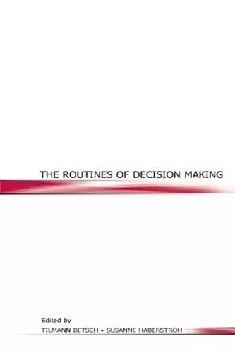 The Routines of Decision Making cover