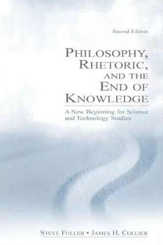 Philosophy, Rhetoric, and the End of Knowledge cover