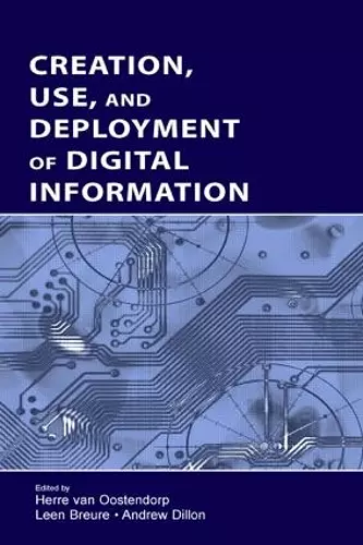 Creation, Use, and Deployment of Digital Information cover