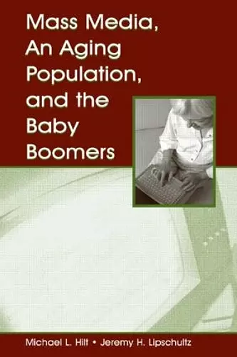 Mass Media, An Aging Population, and the Baby Boomers cover