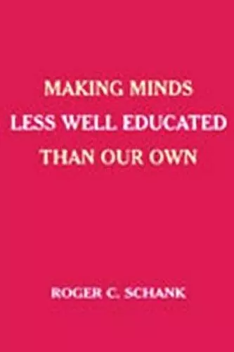 Making Minds Less Well Educated Than Our Own cover