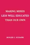 Making Minds Less Well Educated Than Our Own cover