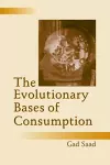 The Evolutionary Bases of Consumption cover