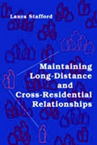 Maintaining Long-Distance and Cross-Residential Relationships cover