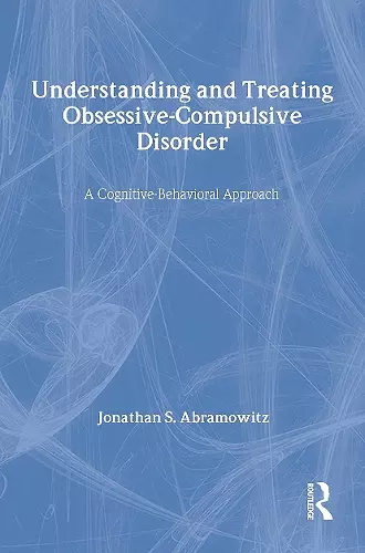 Understanding and Treating Obsessive-Compulsive Disorder cover