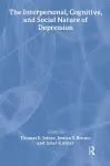 The Interpersonal, Cognitive, and Social Nature of Depression cover