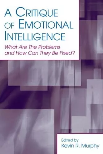 A Critique of Emotional Intelligence cover