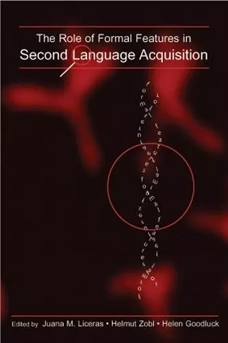 The Role of Formal Features in Second Language Acquisition cover