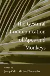 The Gestural Communication of Apes and Monkeys cover