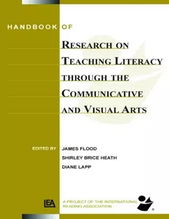 Handbook of Research on Teaching Literacy Through the Communicative and Visual Arts cover