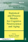 Statistical and Process Models for Cognitive Neuroscience and Aging cover