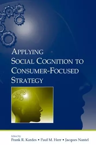 Applying Social Cognition to Consumer-Focused Strategy cover