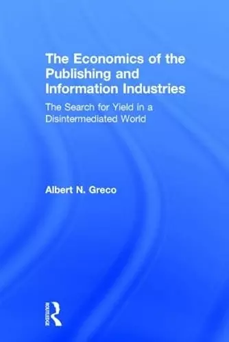 The Economics of the Publishing and Information Industries cover