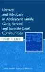 Literacy and Advocacy in Adolescent Family, Gang, School, and Juvenile Court Communities cover