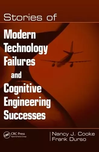 Stories of Modern Technology Failures and Cognitive Engineering Successes cover