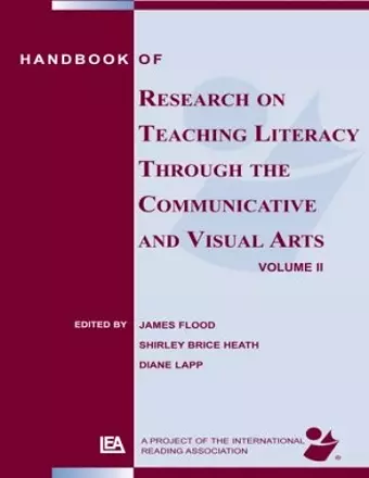 Handbook of Research on Teaching Literacy Through the Communicative and Visual Arts, Volume II cover