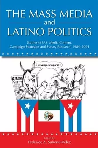 The Mass Media and Latino Politics cover